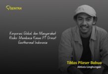 Korporasi Global, dan Masyarakat Risiko: Membaca Kasus PT Ormat Geothermal Indonesia